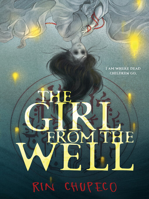 Rin Chupeco创作的The Girl from the Well作品的详细信息 - 可供借阅